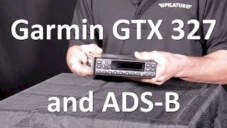 All about the Garmin GTX 327 and it's role with ADS-B