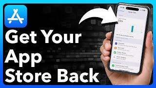 How To Get App Store Back On iPhone