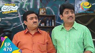 Taarak Mehta Ka Ooltah Chashmah - Episode 470 - Full Episode