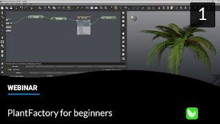 PlantFactory for beginners webinar (part 1)