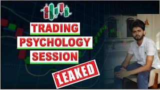 TRADING PSYCHOLOGY SESSION LEAKED