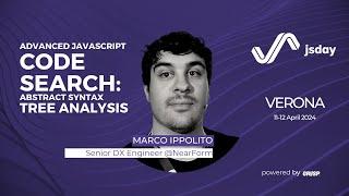 Advanced JavaScript code search: Abstract Syntax Tree analysis | Marco Ippolito | jsday 2024