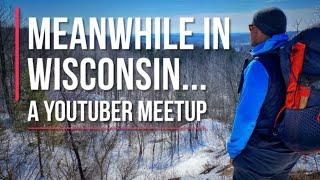 A YouTuber Meetup : Dan Becker : Schill Brothers Outdoors : JK Is Hiking : Midwest Backpacker : UGQ