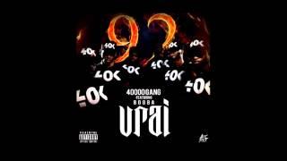 40000 Gang feat. Booba - Vrai (Audio)