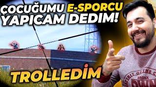 ÇOCUĞUMU E-SPORCU YAPICAM DEDİM TROLLEDİM !!! PUBG MOBILE EĞLENCELİ KOMİK TROL ANLAR
