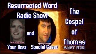 RWRS~Overview Gospel of Thomas with Robert Ferrell~Part 5