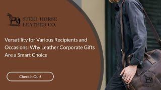 Versatility for Various Recipients and Occasions: Why Leather Corporate Gifts Are a Smart Choice