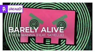 BARELY ALIVE - if you wanna (feat. Skyelle) [Monstercat Release]