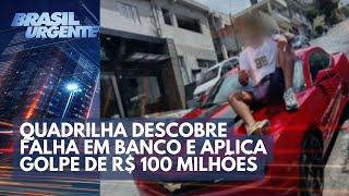 Quadrilha descobre falha em banco e aplica golpe de R$ 100 milhões | Brasil Urgente