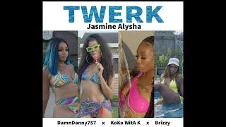 “TWERK” - Jasmine Alysha ft. DamnDanny757, KoKo WitA K & Brizzy Jae