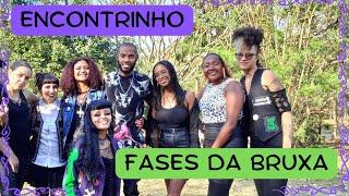 ENCONTRINHO Fases da Bruxa (Finalmente)