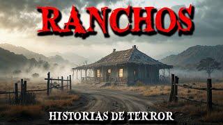 2 Horas de Relatos de Terror en Ranchos - Historias de Horror