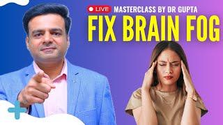 Live Masterclass By Dr. Anshul Gupta On #1 Best Way To Fix Brain Fog