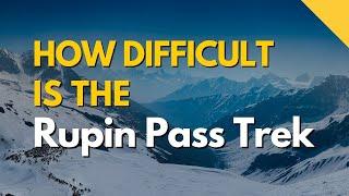 How Difficult Is The Rupin Pass Trek | Tips To Prepare | Indiahikes