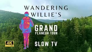 Wandering Willies - Slow TV - Grand Flaneur Tour - The Art of Wander