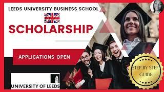 LEEDS UNIVERSITY BUSINESS SCHOOL SCHOLARSHIP (useful links in description)