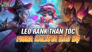 LEO RANK THẦN TỐC CÙNG BỘ ĐÔI 4 TIỀN FIORA ft KALISTA BẢO HỘ - SÒNG PHẲNG CÙNG CÁC ĐỘI HÌNH REROLL