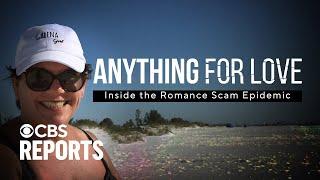 Anything for Love: Inside the Romance Scam Epidemic | CBS Reports