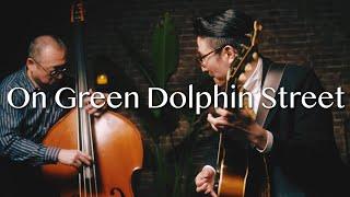 Plays Standards 【 O 】" On green dolphin street " June , 2022. Jazz guitar and bass duo