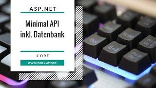 Minimale API in ASP.NET Core inkl. Datenbank | ASP.NET Core | tsjdevapps