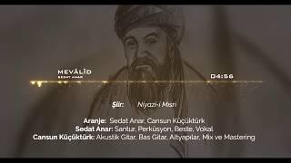 Sedat Anar - Mevalid (Niyazi-i Mısri)