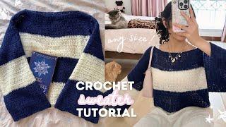 how to crochet a striped sweater of ANY size | beginner-friendly tutorial