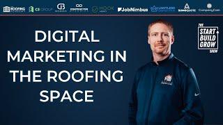 EP 226. Digital Marketing in the Roofing Space | Featuring Jim Ahlin