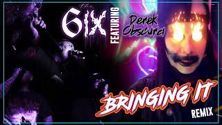 The 6ix - Bringing It (Remix) ft. Derek Obscura - #MusicVideo