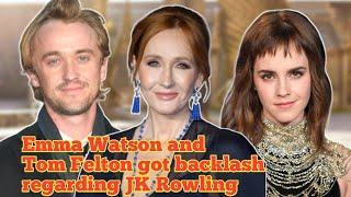 Emma Watson and Tom Felton got backlash regarding JK Rowling