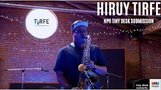 Hiruy Tirfe 2023 Official NPR Tiny Desk Submission - 10,000 Hours