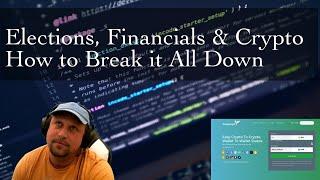 Elections, Financials & Crypto. How to Break it All DOwn