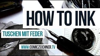 How to ink Tuschen mit Feder