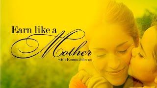 Whatever It Takes Earn Like a Mother with Emma Johnson