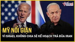 Toàn cảnh xung đột Trung Đông: Mỹ nổi giận, Israel giấu kín kế hoạch trả đũa Iran | Báo VietnamNet