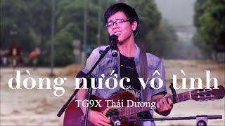 TG9X Thái Dương - Dòng Nước Vô Tình (Hướng về đồng bào miền Bắc đang chịu thiên tai lũ lụt) (guitar)