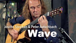 Joscho Stephan & Peter Autschbach - "Wave"