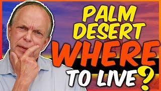 Where to Live in Palm Desert CA