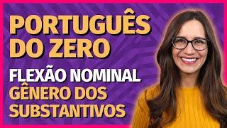 🟣 FLEXÃO NOMINAL – GÊNERO dos SUBSTANTIVOS || Prof. Letícia Góes