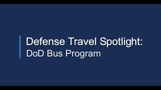 Defense Travel Spotlight - DoD Bus Program 2022