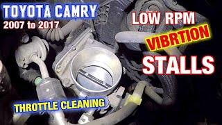 Toyota Camry 2007 to 2017 Low idle car stalls and feel vibration, Throttle body cleaning