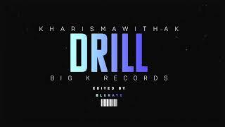 KharismaWithAK - Drill  [Official Video]