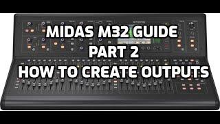 Midas M32 Quick Guide - Part 2 - How To Create Outputs