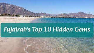 Explore Fujairah's Top 10 Hidden Gems