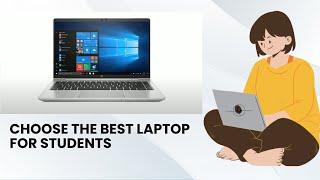 Choose the Best Laptop for Students