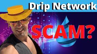 Is Drip Network A Scam -  Drip Crypto Scam