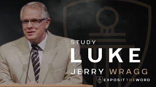 Luke 1:1-4 |  Servant For the Sake of the Truth, Part 1 - Jerry Wragg