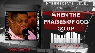 When The Praises Of God Go Up | PlaybyHear.com | Intermediate Piano Tutorial