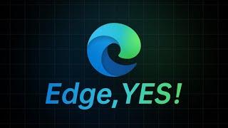 新版Edge让我直接放弃了Chrome - Edge浏览器,YES!