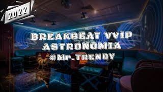 BREAKBEAT VVIP ASTRONOMIA is BEAUTIFUL 2023 #Mr.TRENDY || NEW YEAR PARTY 2023