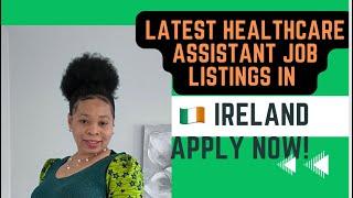 BE THE FIRST TO APPLY TO OVERSEAS HEALTHCARE ASSISTANTS JOB IN IRELAND 